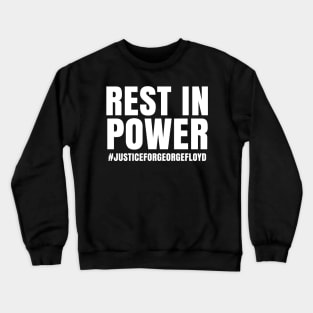 Rest In Power, George Floyd, Black Lives Matter Crewneck Sweatshirt